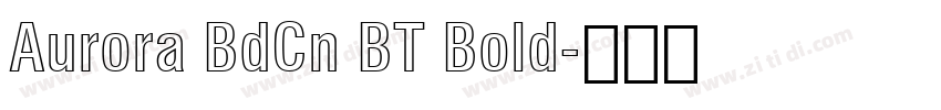 Aurora BdCn BT Bold字体转换